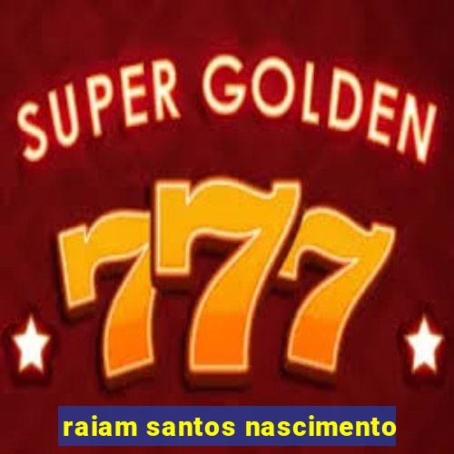 raiam santos nascimento